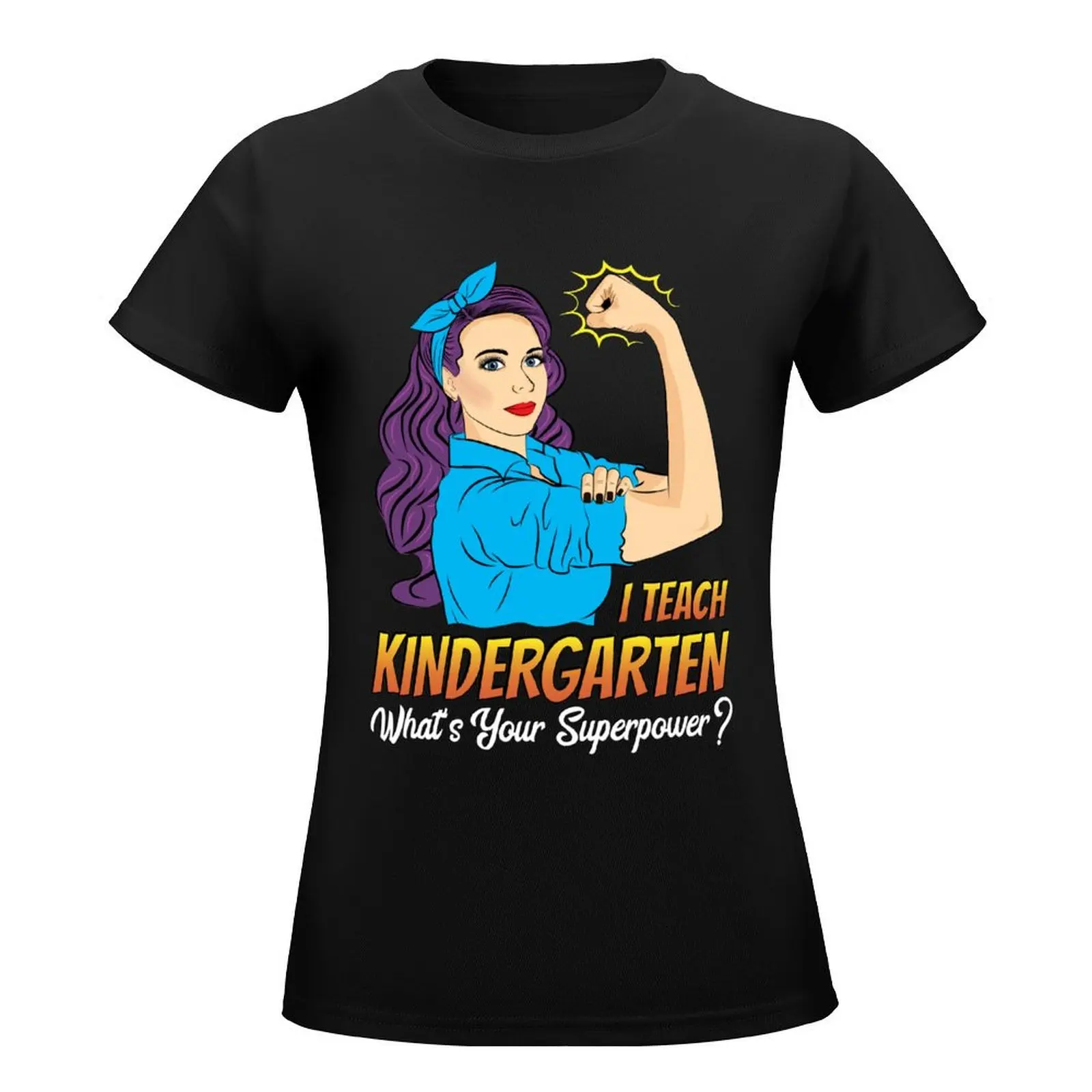 I Teach Kindergarten What is Your Superpower T-Shirt summer clothes summer top t-shirts for Women cotton