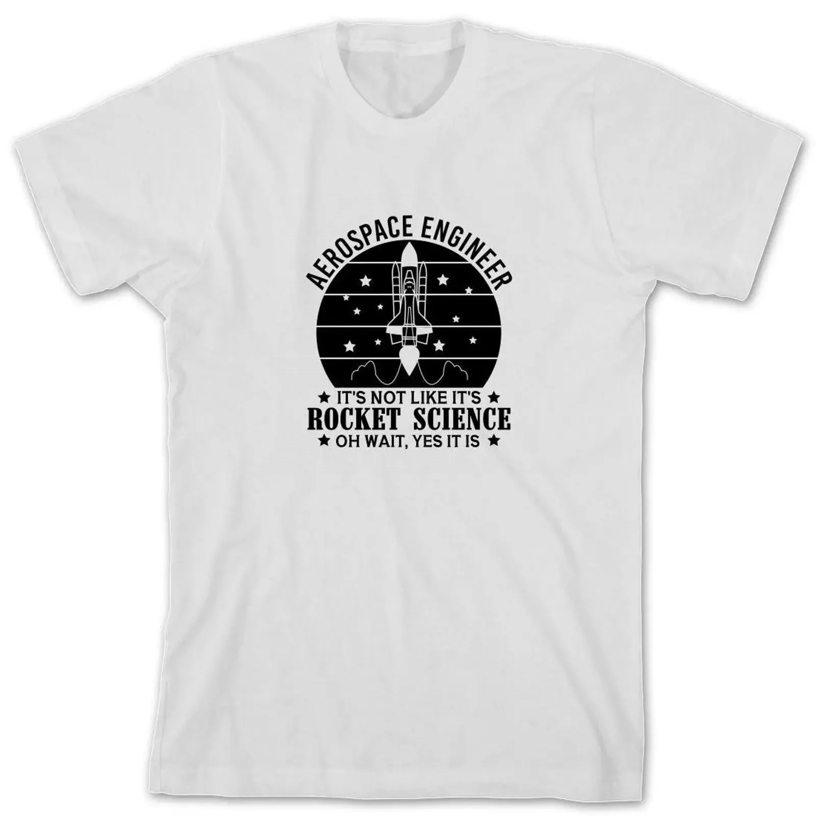 Aerospace Engineer It's Not Like Rocket Science Oh Wait Yes It Is Funny T shirt Engineering  vintage Washed