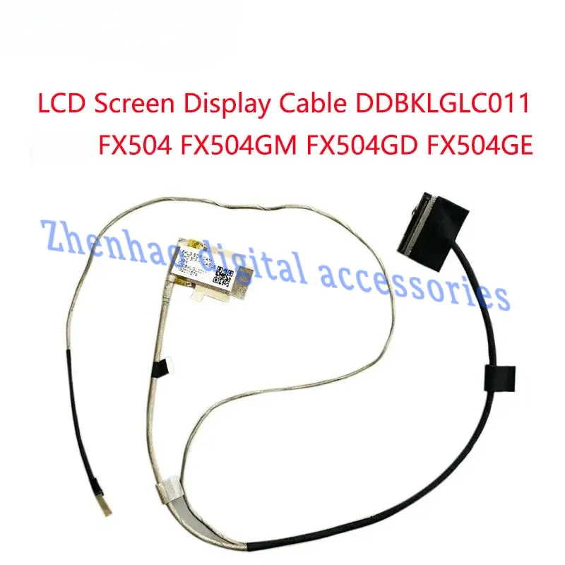 Original ddbklglc011 ddbklglc100replacement laptop LCD screen display cable for Asus fx504 fx504gm fx504gd fx504ge