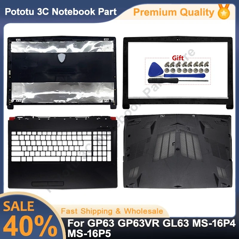 

New For GL63 8RC 8RD 8RE 8SD 8SE 9SC 9RD MS-16P4 16P5 16P6 16P7 LCD Back Cover/Front Bezel/Palmrest/Bottom Base/Hinges Top Shell