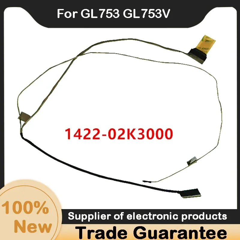 

Новый для ноутбука ASUS GL753 GL753V EDP ЖК-кабель Lvds 1422-02K3000