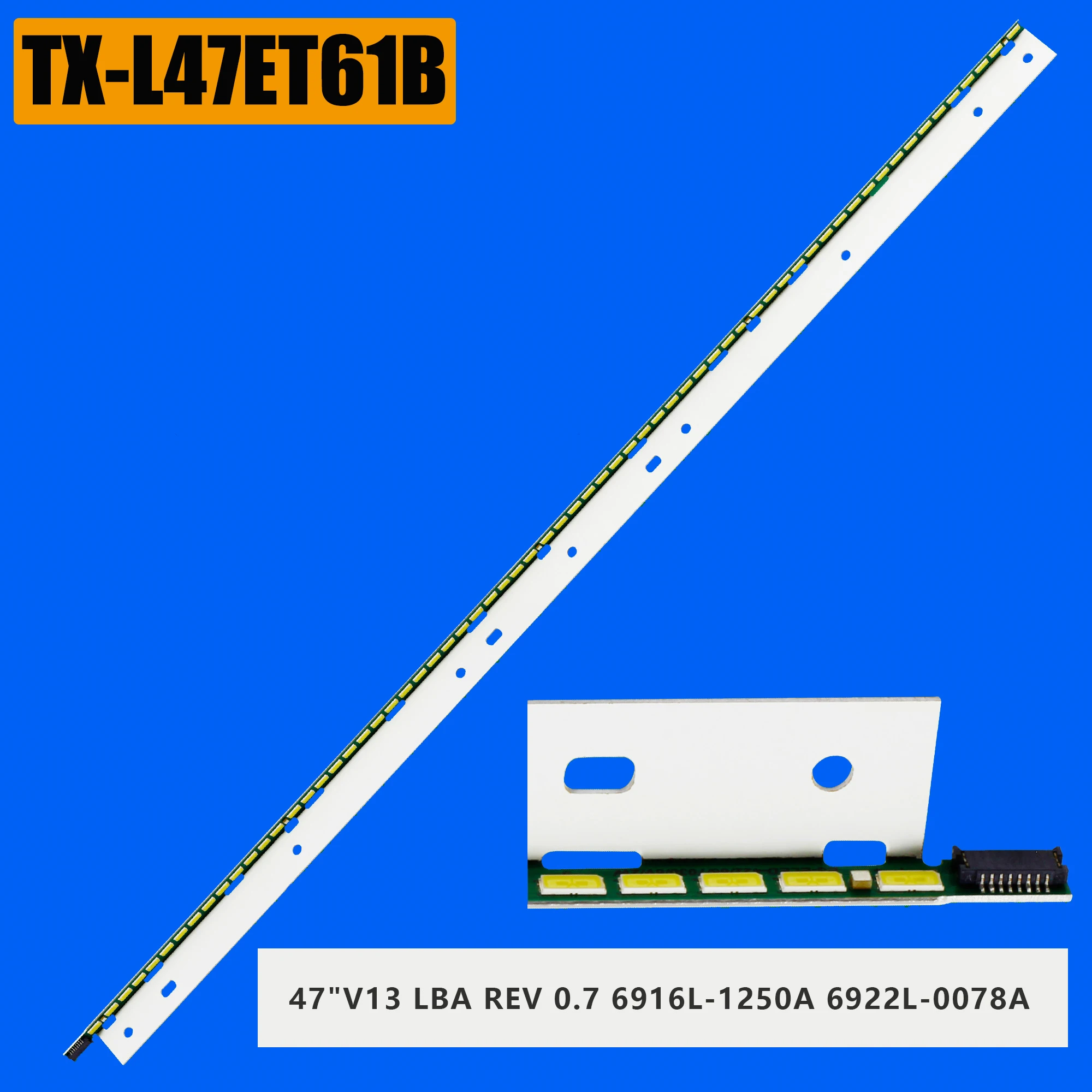 

LED Backlight Strip for TX-L47ET61B TV 47" V13 LBA REV 0.7 LC470EUD-FF-F1 6916L-1250A 6922L-0078A TX-LR47ET60 TX-L47ET60E