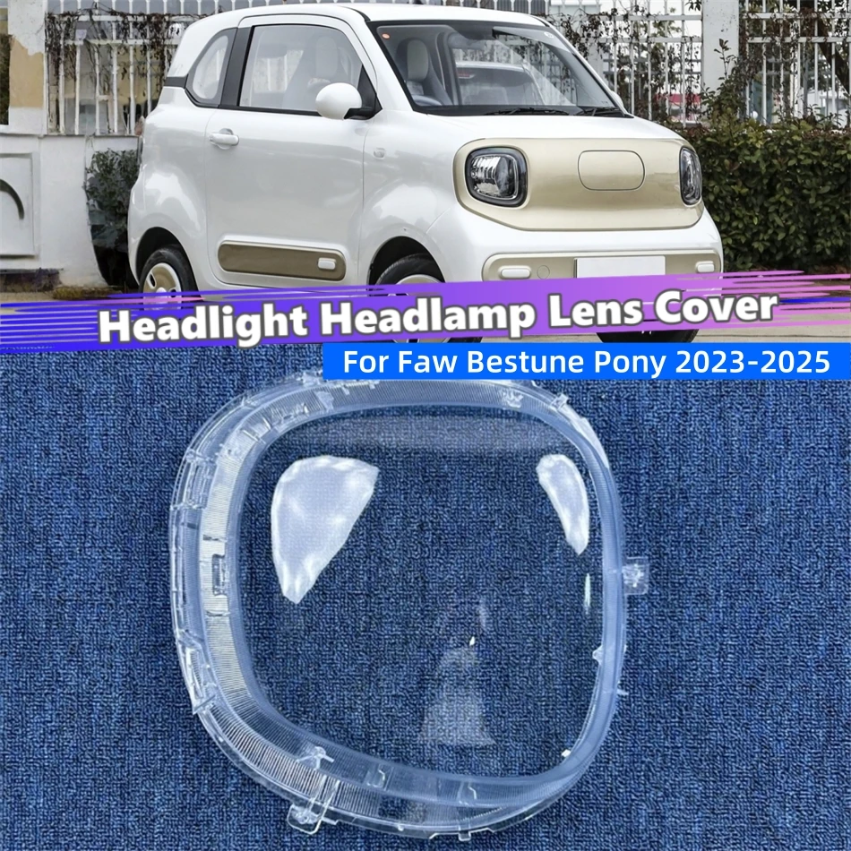 For Faw Bestune Pony 2023 2024 2025 Car Headlight Cover Lampshade Headlamp Housing Car Front Headlight Lens Cover Lights Shell