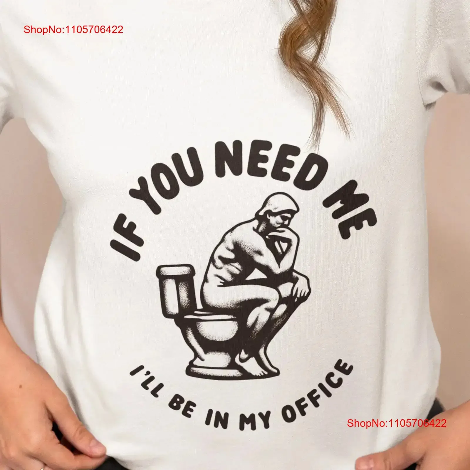 If You Need Me I'll Be In My Office Funny Thinker T Shirt Humor Novelty Philosopher on Toilet Unique for vintage Washed