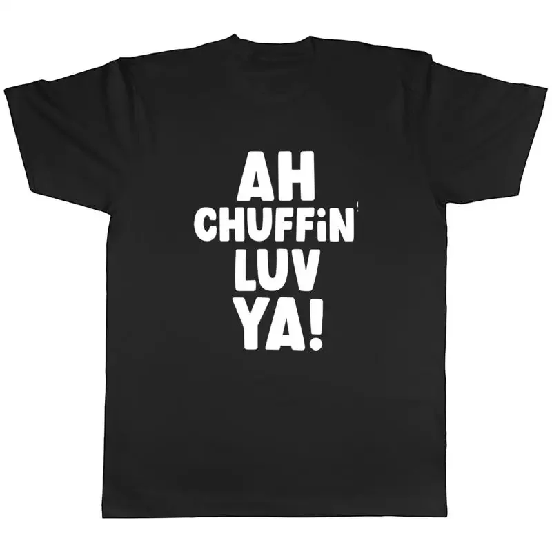 Yorkshire Mens T-Shirt Ah Chuffin Luv Ya Unisex Tee Gift