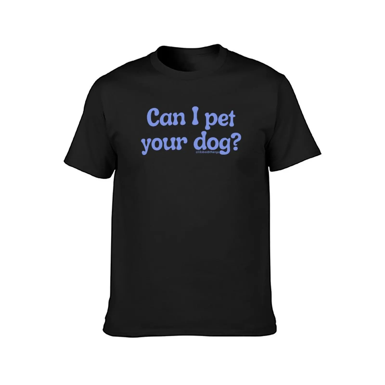 Can I pet your dog?, v4 @lilsboobthangs T-Shirt Short sleeve tee anime kawaii clothes animal prinfor boys mens cotton t shirts