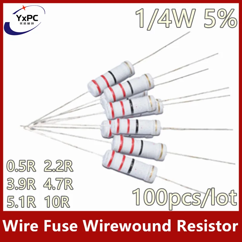 5% 와이어 퓨즈 권선 저항, 권선 저항 10R 5.1R 4.7R 3.9R 0.5R 2.2R, 1/4W, 100 개