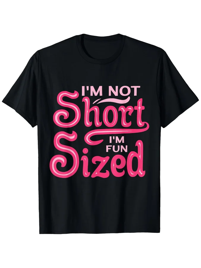 Funny Saying T-Shirt - I'M Not Short I'M Fun Sized Bold Pink Graphic Tee - Soft Breathable Polyester Shirt for Women & Men - Lig