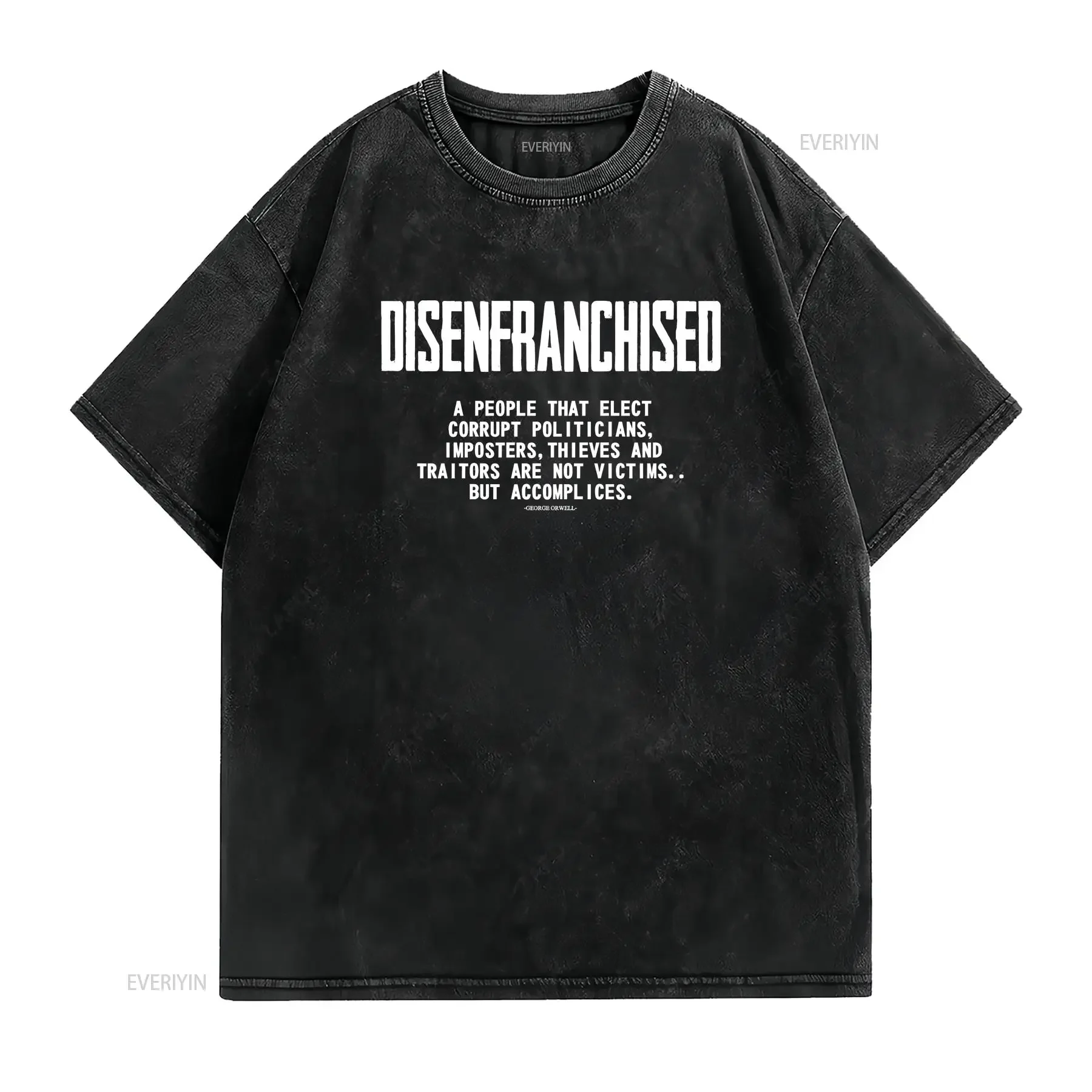 George Orwell 1984 Disenfranchised Corrupt Politics Protest T Shirt vintage Washed Breathable designer clothes fashion