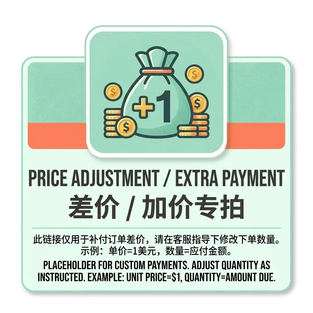 Extra Shipping Fee / Price Difference / Custom Payment Special Link (Please Contact Seller First)