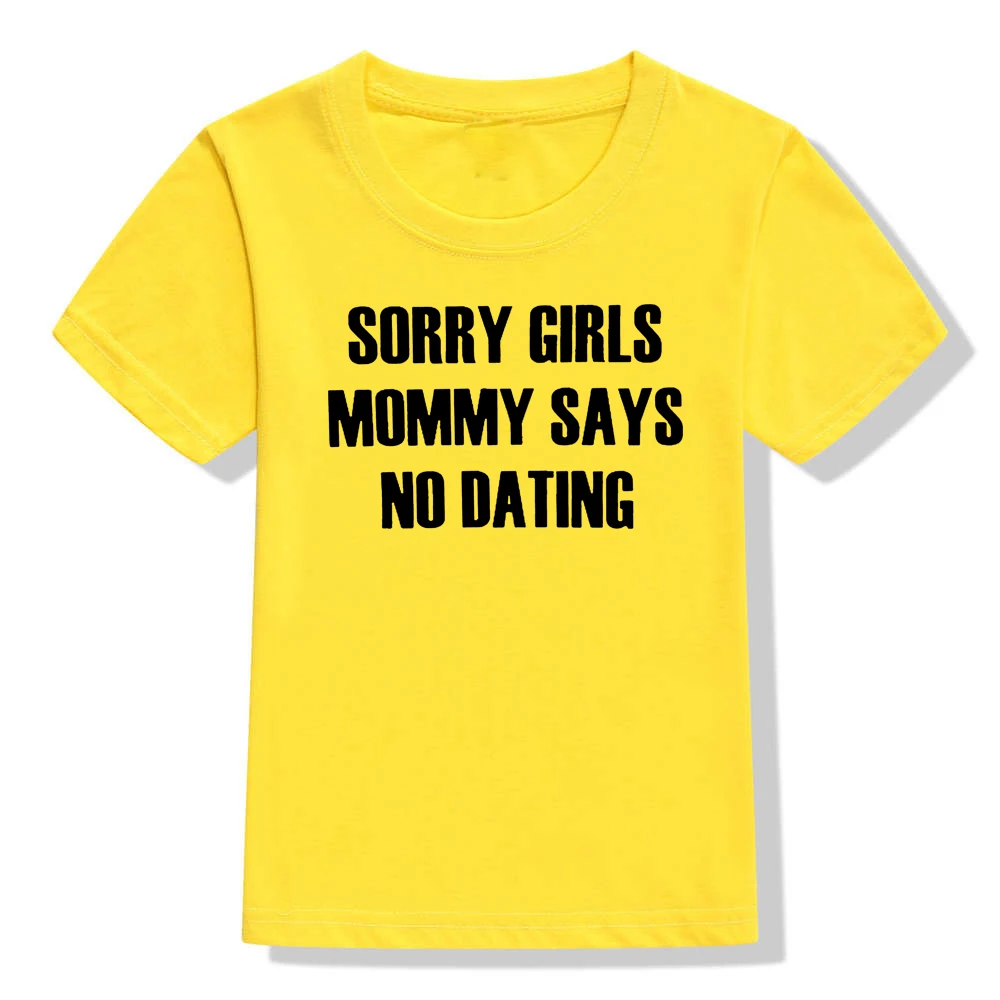 Children Funny T Shirt Sorry Girls / Boys Mommy / Daddy Says No Dating Print Kids Boys T-shirt Toddler Fashion Casual Tees Top
