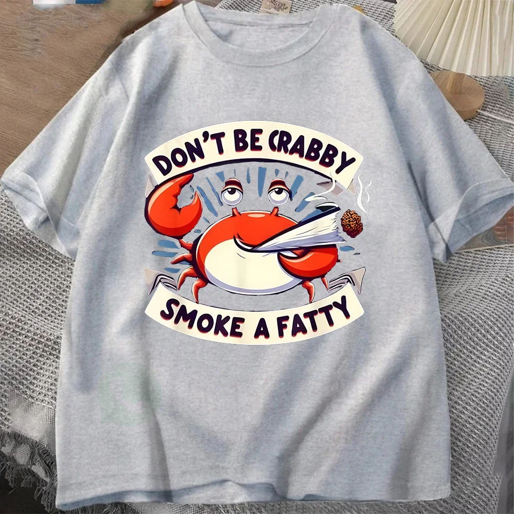 Don'T Be Crabby Smoke A Fatty Graphic print Vintage Men'S  T-Shirt Casual Tshirts O-neck short-sleeved Tee Tops Streetwear Tees