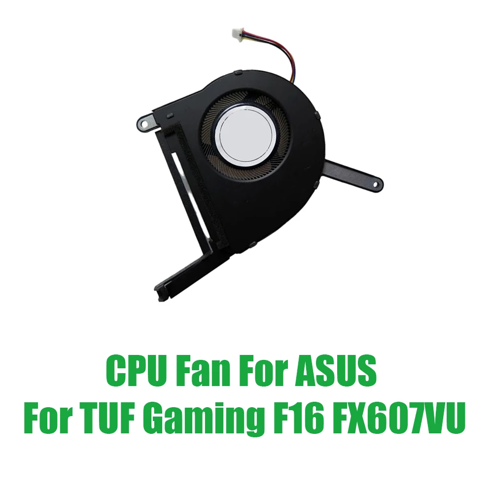 For ASUS For TUF Gaming F16 FX607VU DC12V Replacement Laptop CPU Fan