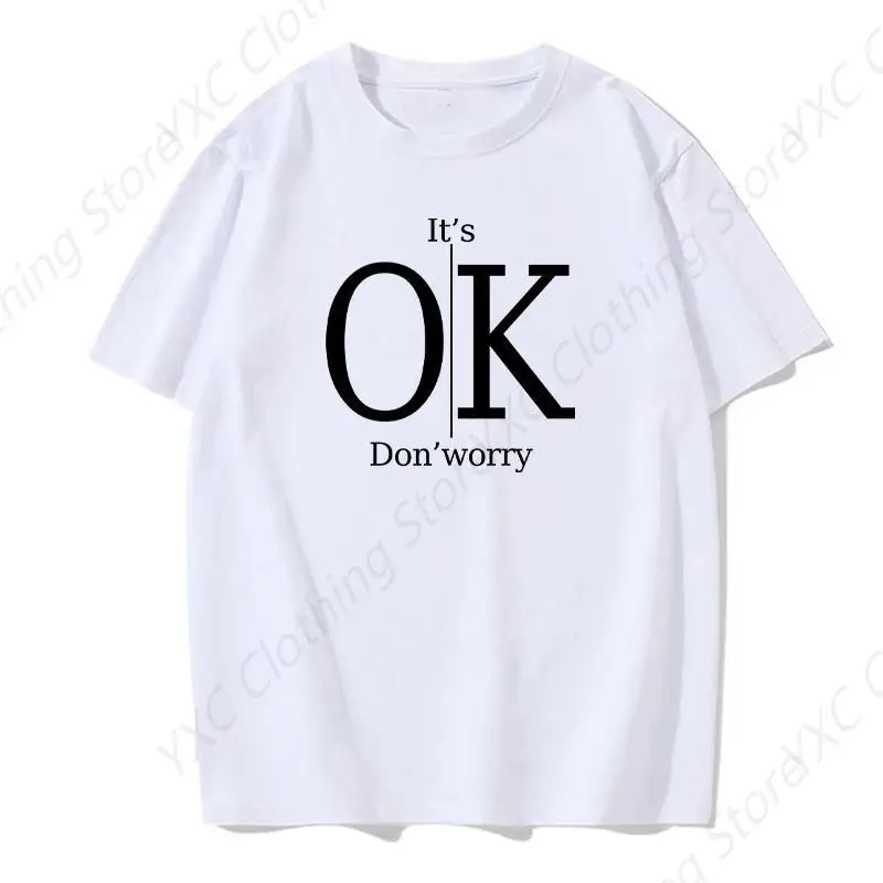 

Fun "It's Ok, Don't Worry" Printed Men's T-shirt- Short Sleeve Crew Neck Soft Fitted Tees S - 6XL Fresh Classic Basic Tshirts