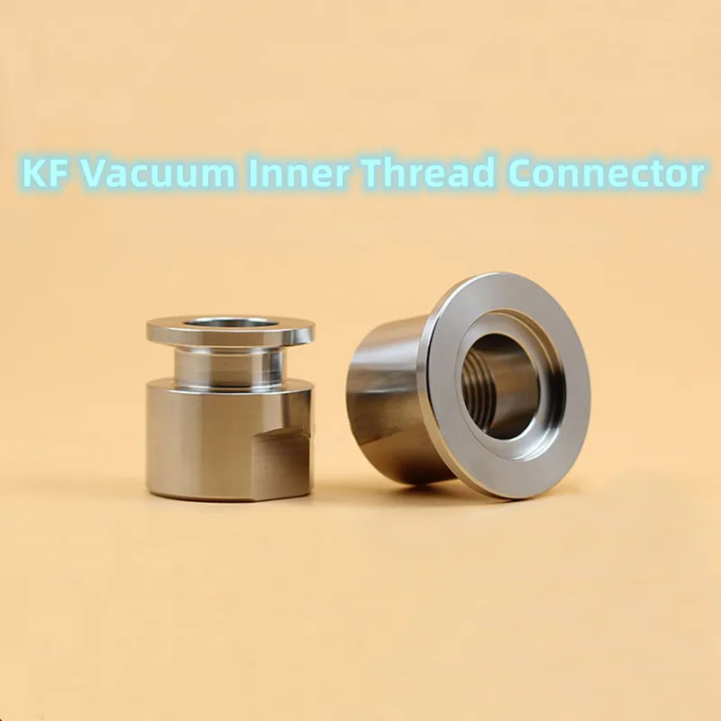 

KF40-1-1/2,3/4 Vacuum Inner Wire Connector Stainless Steel 304 Vacuum Inner Thread Joint Quick-loading Chuck Inner Wire Joints