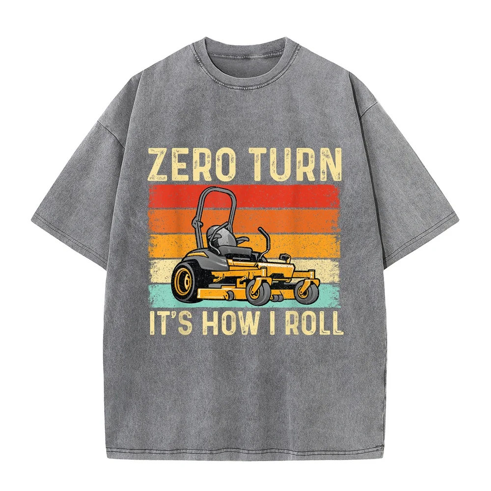 Zero Turn It's How I Roll Landscaper Gardener Lawn Mowing T-Shirt Y2k Ropa Para Hombre Round Neck For Gift Short Sleeve Humor