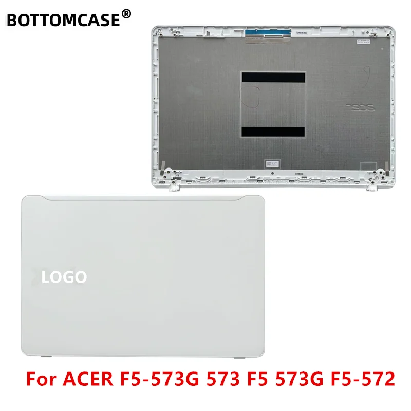 

New For Acer F5-573G F5-573 F5-573G F5-572 LCD Back Cover Top Case