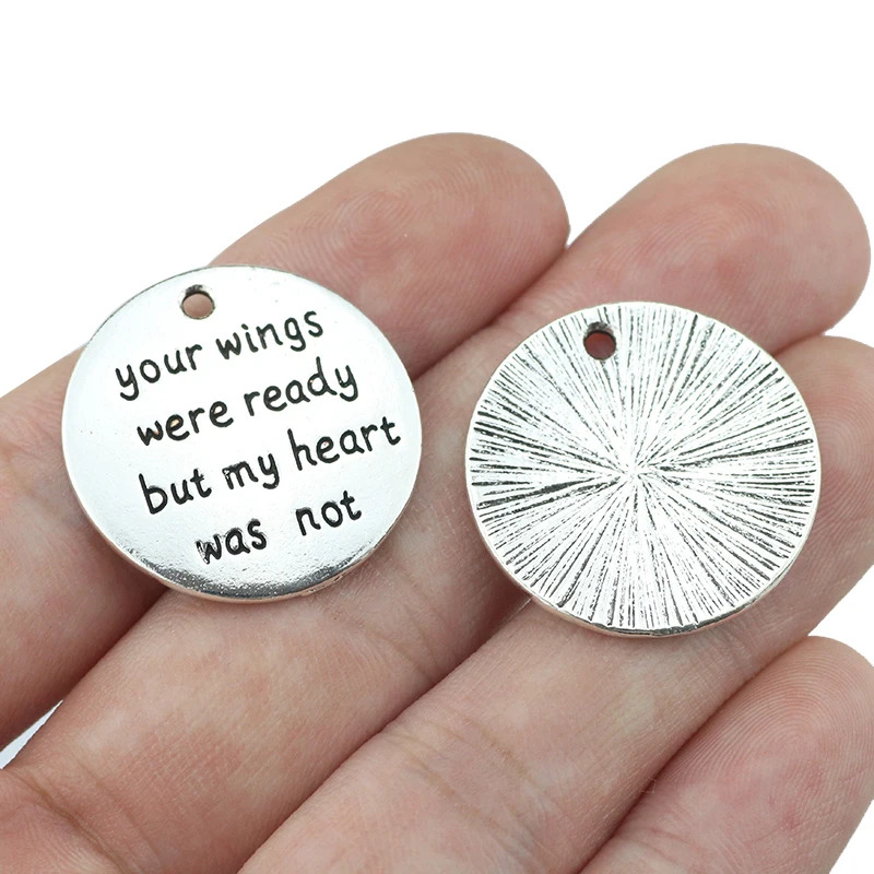 10pcs/Lot 25mm Antique Silver colour letter printed Your Wings Were Ready But My Heart Was Not charm round disc message charms