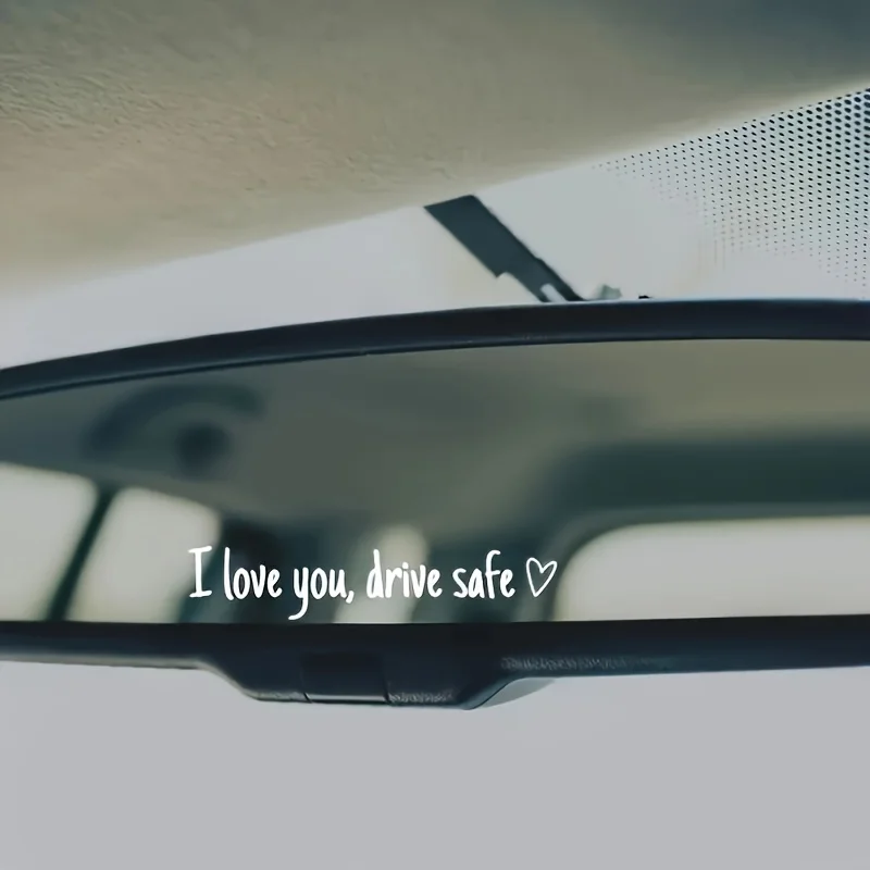 Drive Safe I Love You Rearview Mirror Decal - Waterproof Vinyl Car Mirror Sticker - Driving Safety Reminder Adhesive