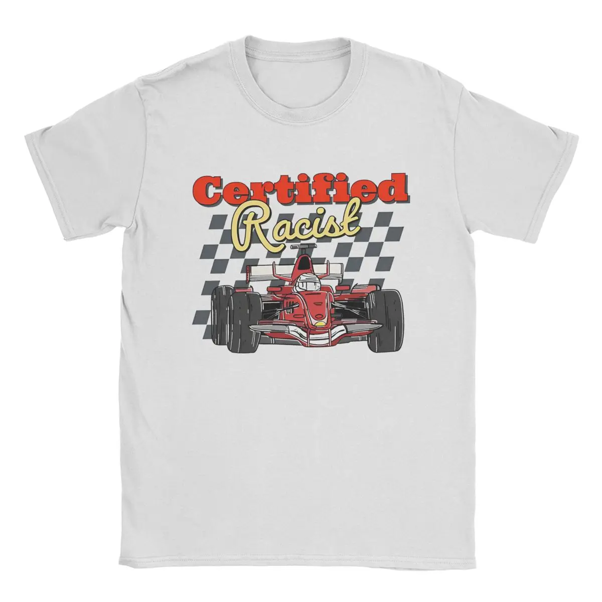 Certified Racist Men T Shirts Car Racing Vintage Tees Short Sleeve O Neck T-Shirts Cotton Classic Tops