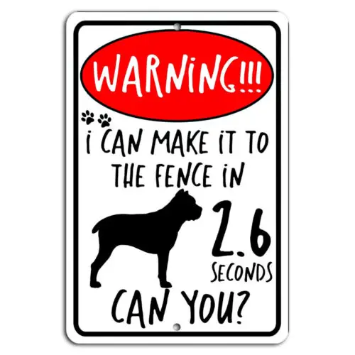 1p,Warning I Can Make It to the Fence in 2 Seconds Can You? Funny Dog Sign