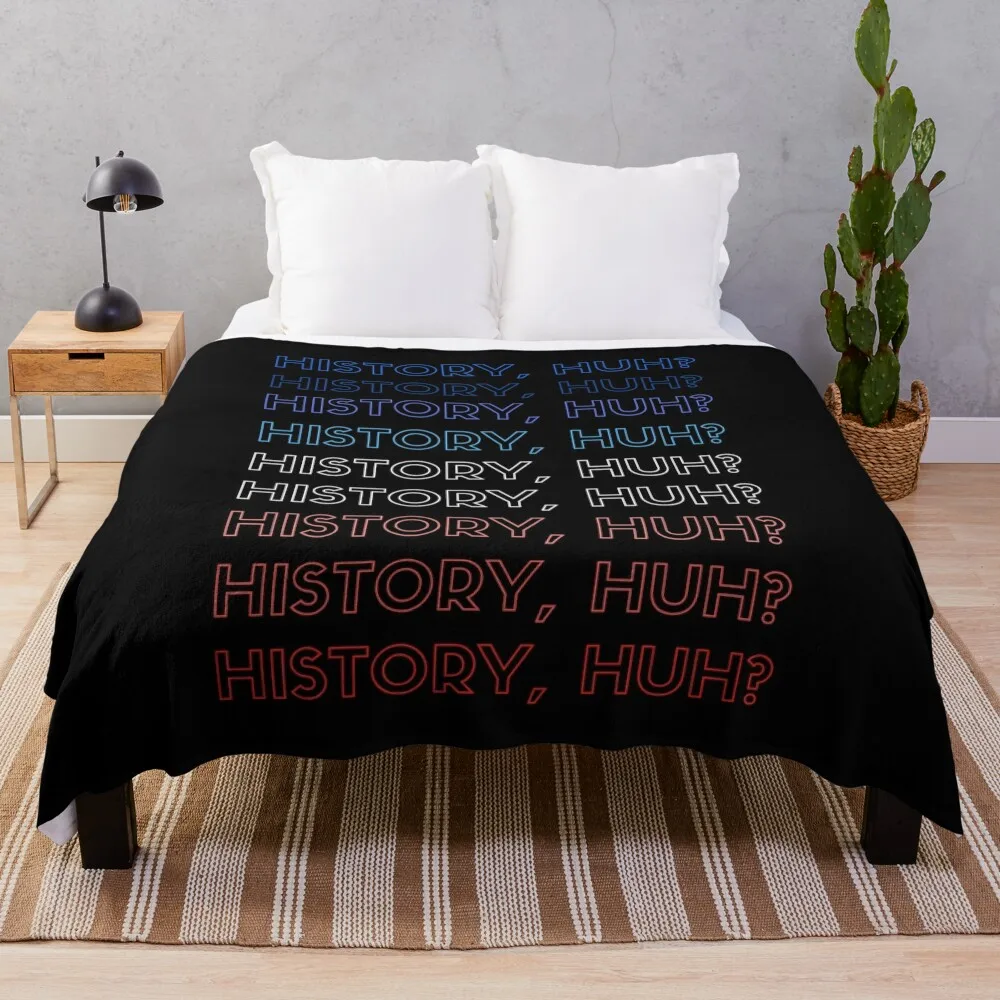 History, Huh? in red, white and blue Throw Blanket Luxury Brand Flannel Fabric Softest anime Blankets