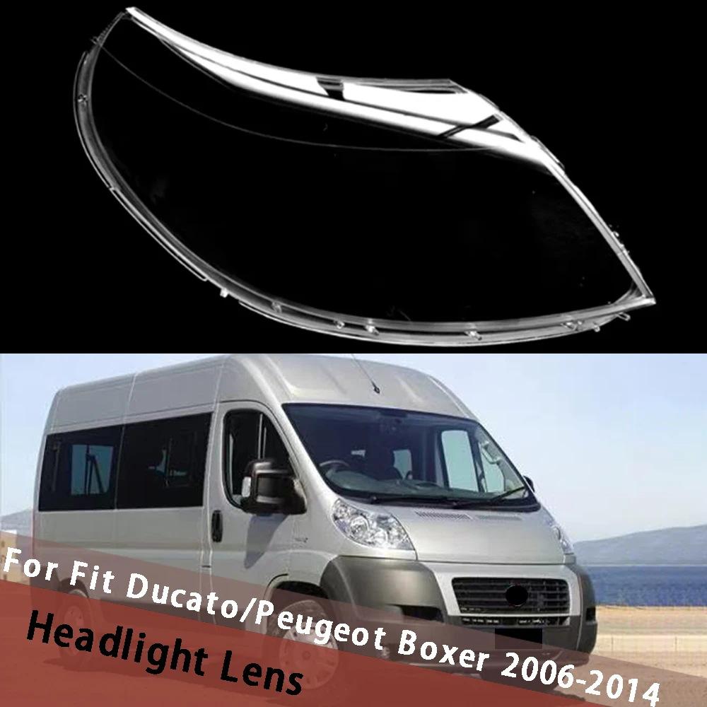 

For Fit Ducato/Peugeot Boxer 2006-2014 Front Lamp Shade Headlight Shell Transparent Cover Lens Replace Original Lampshade