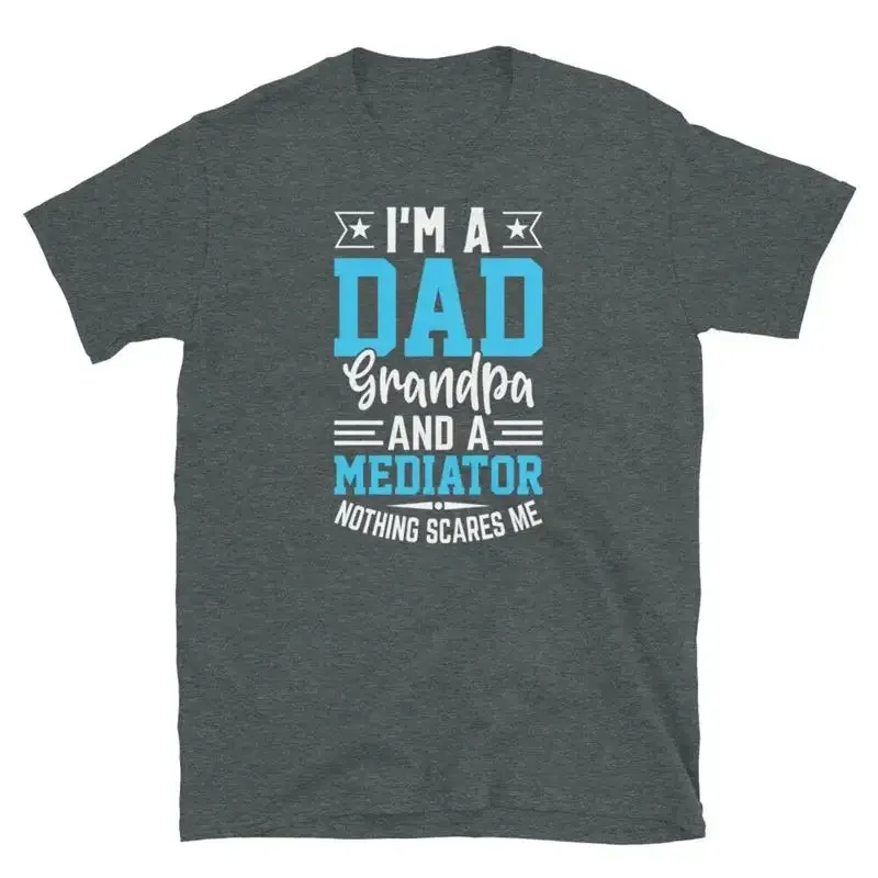 I m a Dad Grandpa and a Mediator Nothing Scares Me Short Sleeve Unisex T Shirt