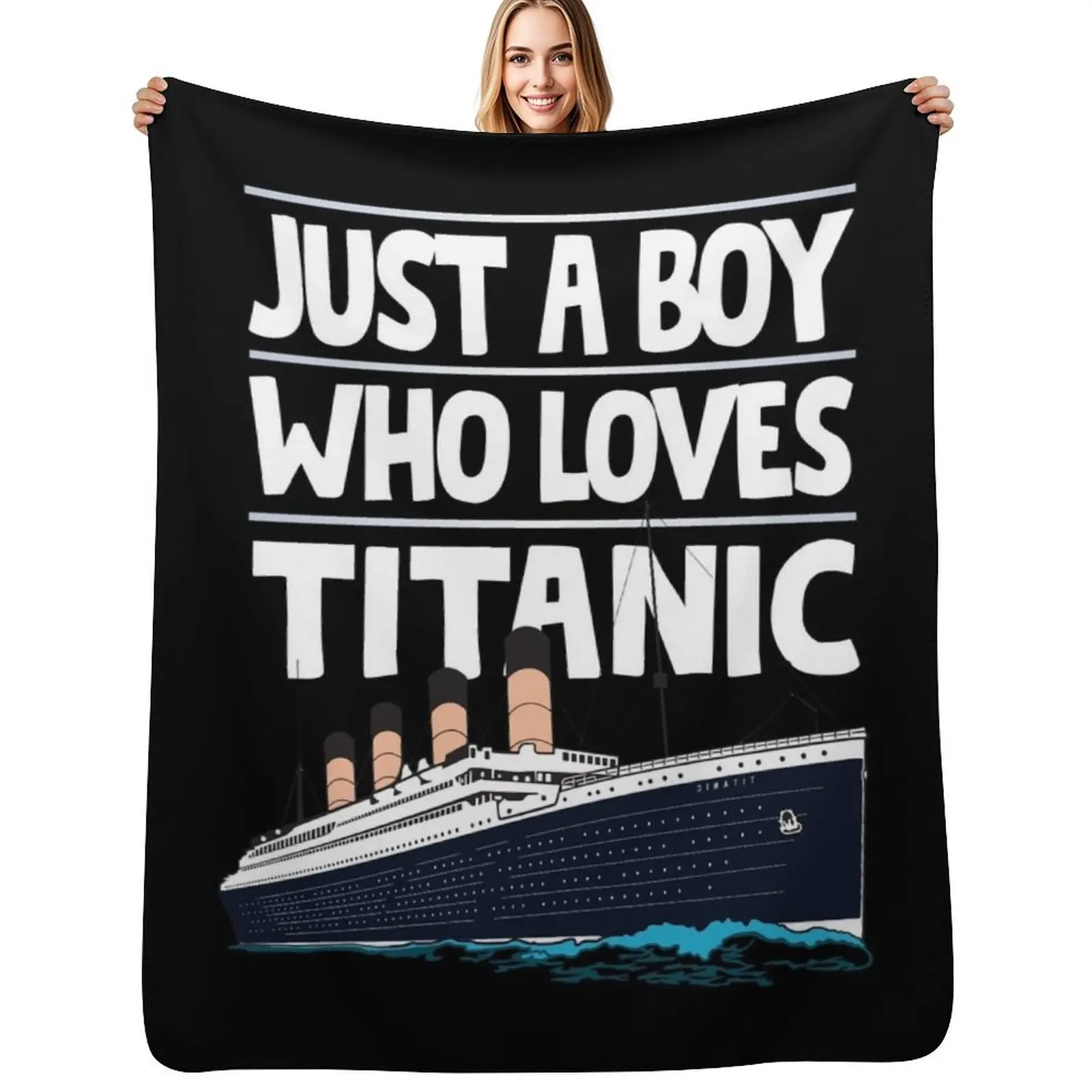 

Just A Boy Who Loves Titanic Titanic Ship Gift for Boys Kids Throw Blanket Soft Cozy Blanket for Pet Kids Adults