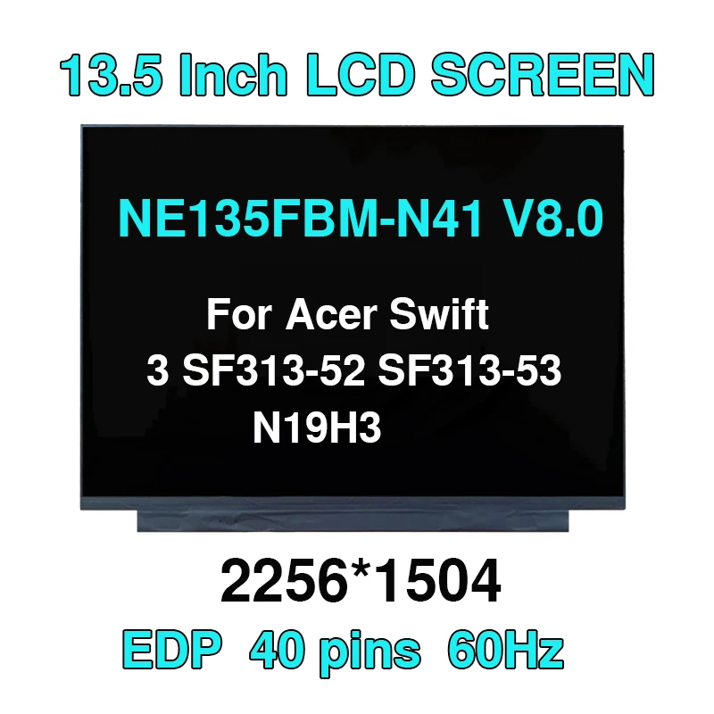 NE135FBM-N41 V8.0 13.5 LCD LED Screen Panel Matrix for Acer Swift 3 SF313-52 SF313-53 Laptop Display