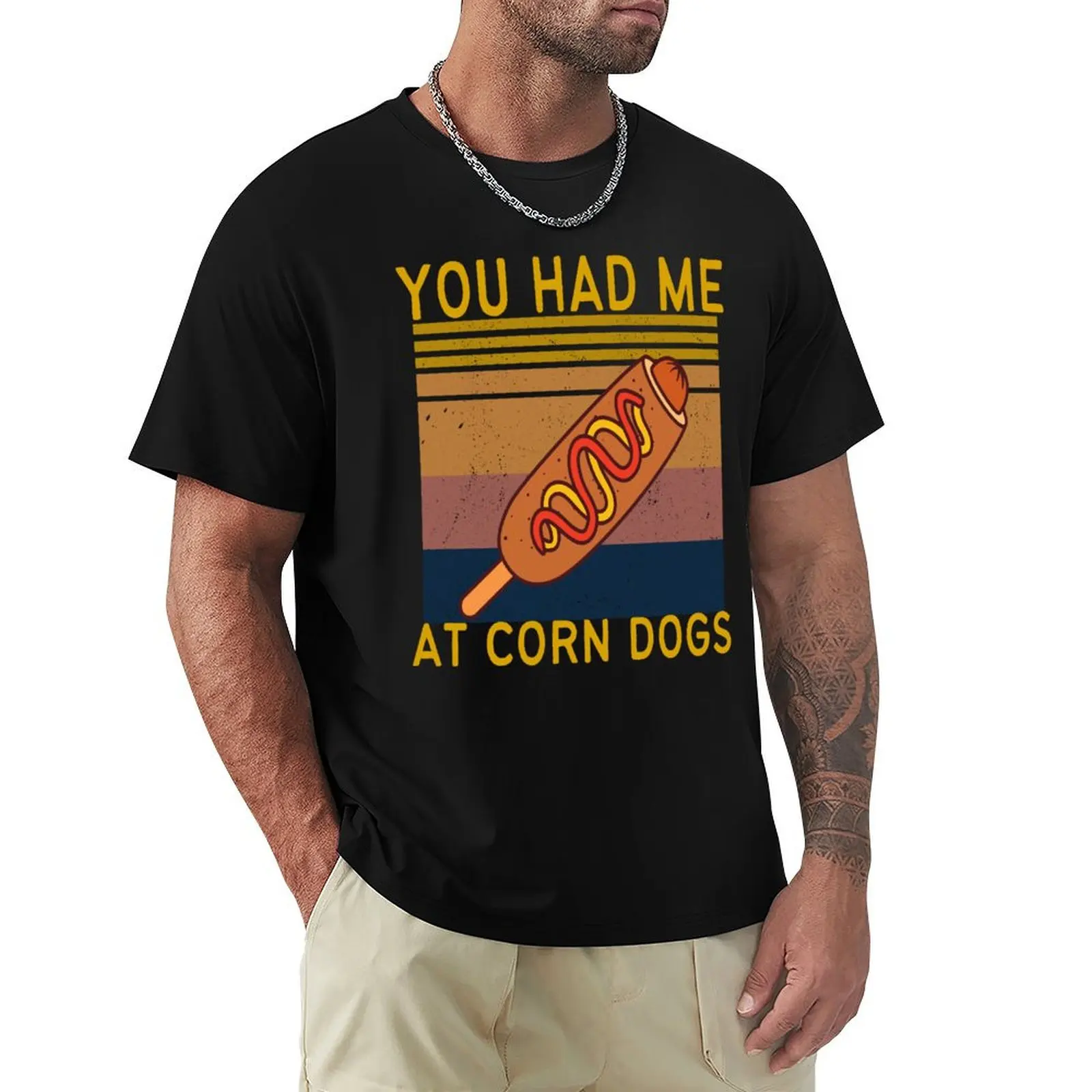 

You Had Me At Corn Dogs , Funny Corn Dogs Quotes T-Shirt vintage anime shirt plus size tops sports fans anime men t shirt