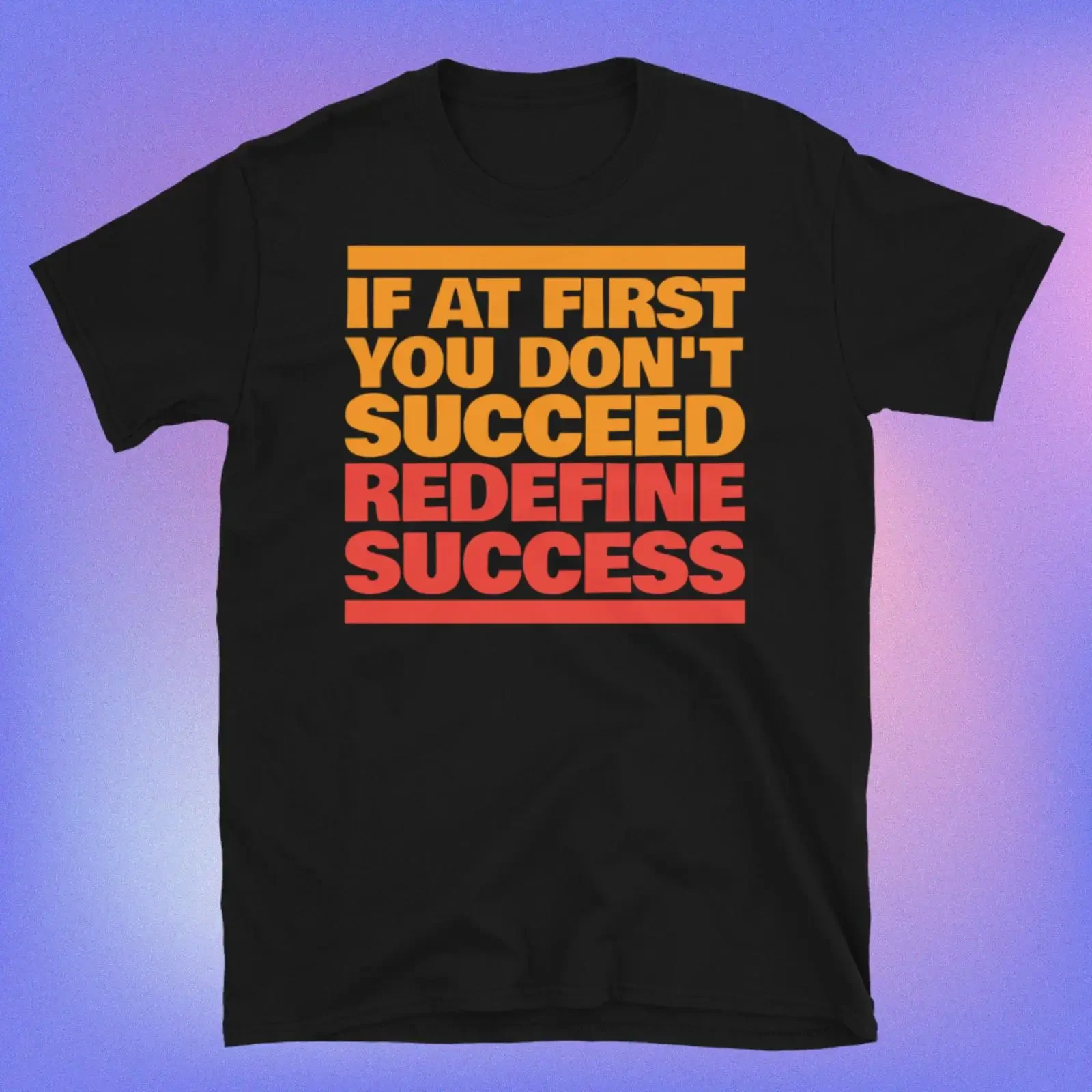 If at first you don't succeed redefine success T Shirt vintage Washed Breathable Unisex Stylish fashion Comfortable graphic
