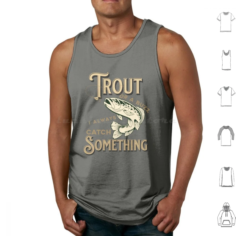 Trout Or A Buzz I Always Catch Something For Tank Tops Vest Sleeveless Trout Fish Brook Trout Brown Trout Lake Trout Touge