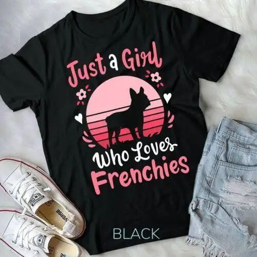 Frenchie French Bulldog Just a Girl Who Loves Frenchies T-Shirt Unisex T-shirt