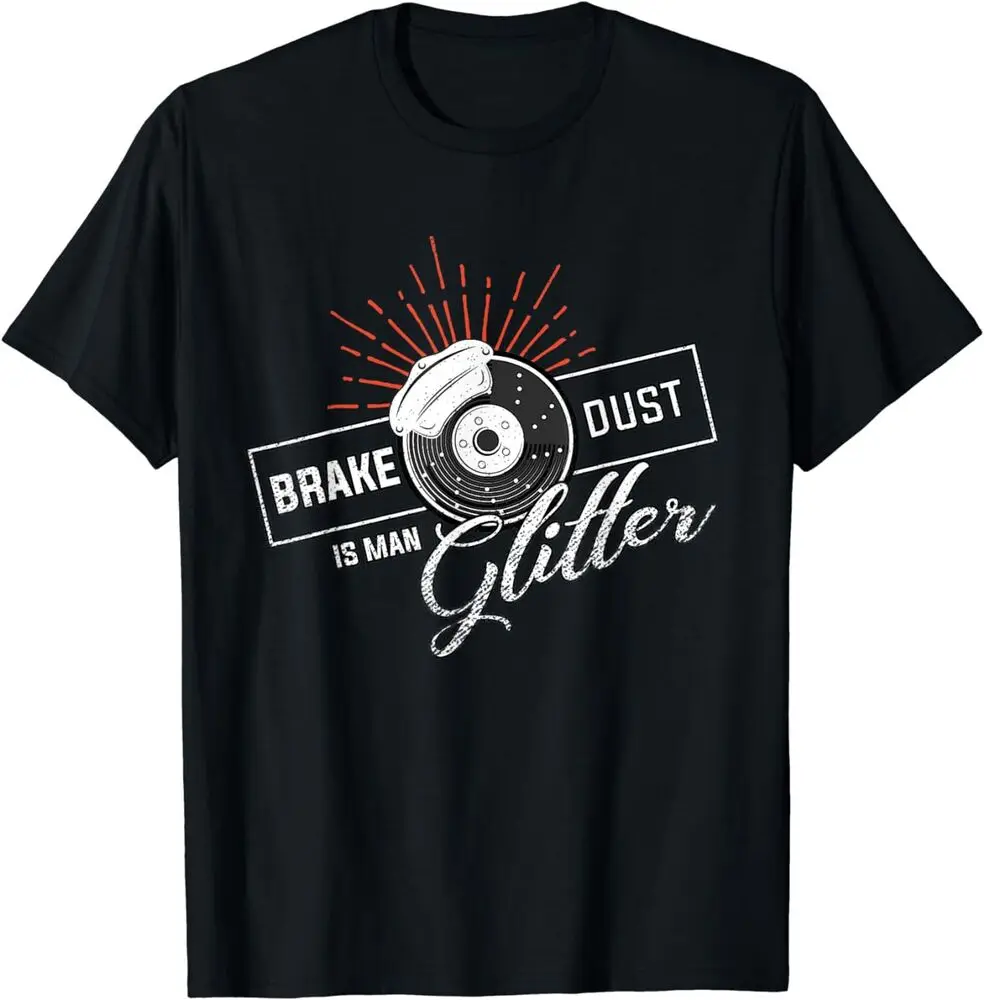 Brake Dust Is Man Glitter Funny Gasoline Car Mechanic Quote T-Shirt Y2K tops Unisex Summer Short Sleeve