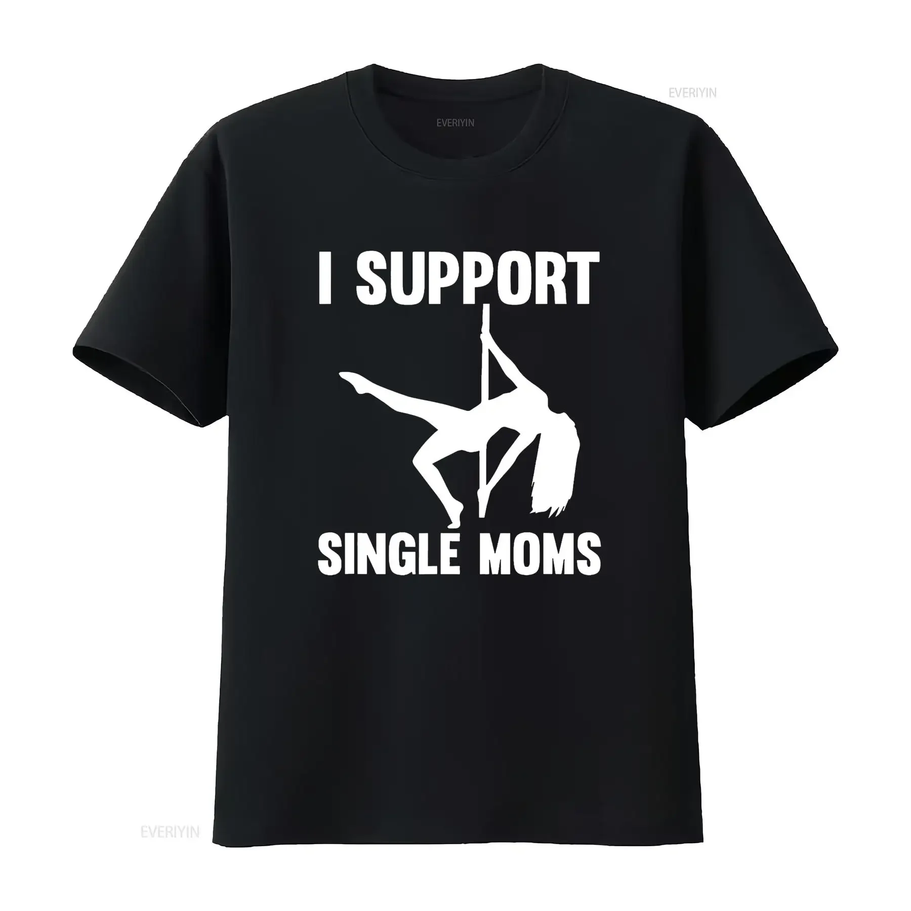 I Support Single Moms Rude Stripper T Shirt vintage Washed Top For Everyday Wear Stylish Breathable Slightly designer clothes