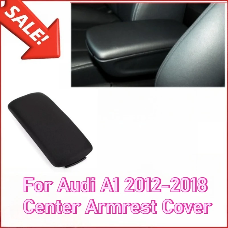 

For Audi A1 2012-2018 Center Armrest Cover / Storage Box Lid / Interior Trim Panel – OEM-Level Accessory, Easy Installation