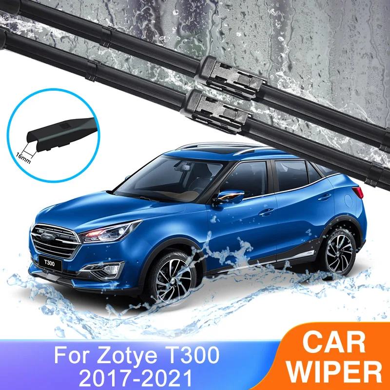 For Zotye T300 2017 2018 2019 2020 2021 Windscreen Window Front Rear Frameless Rubber Wiper Blades Car Accessories High Quality