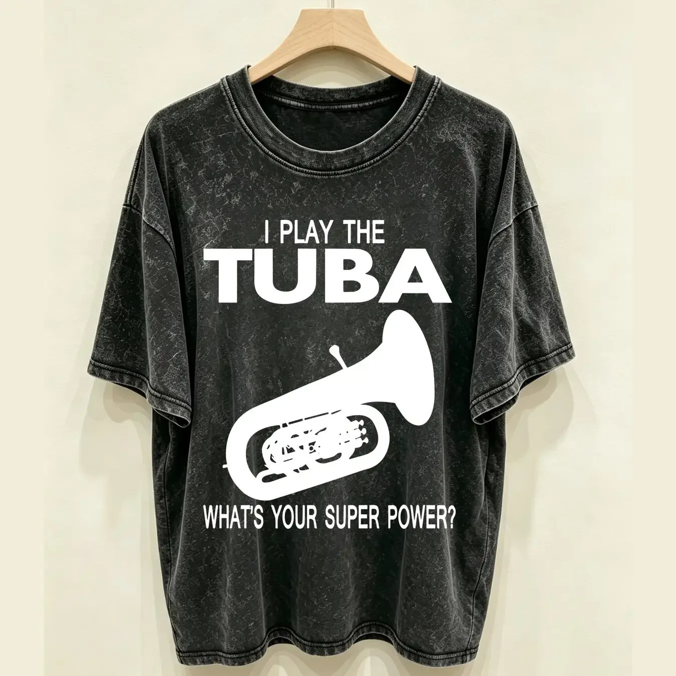 washed T Shirt Tuba Super Power I Play Whats Your Made in USA Size S to 5XL long or short sleeves vintage Washed Soft