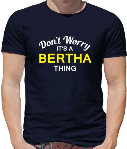 Don'T Worry It's A Bertha Sache Herren T - Shirt - Familienname Eigener Name