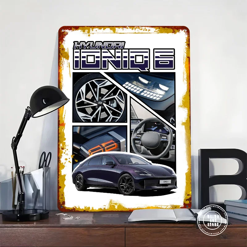 Korean Car IONIQ 6 Metal Poster Customized Wall Art Retro Vintage Tinplate Signs for Home Decorations Living Room Custom Plate