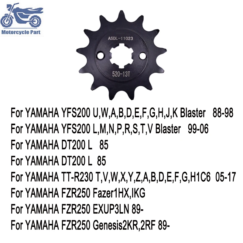 

520 Motorcycle 13T Front Sprocket for YAMAHA TT-R230 2005-2017 FZR250 Fazer EXUP3LN Genesis YFS200 Blaster 1999-2006 DT200L 1985