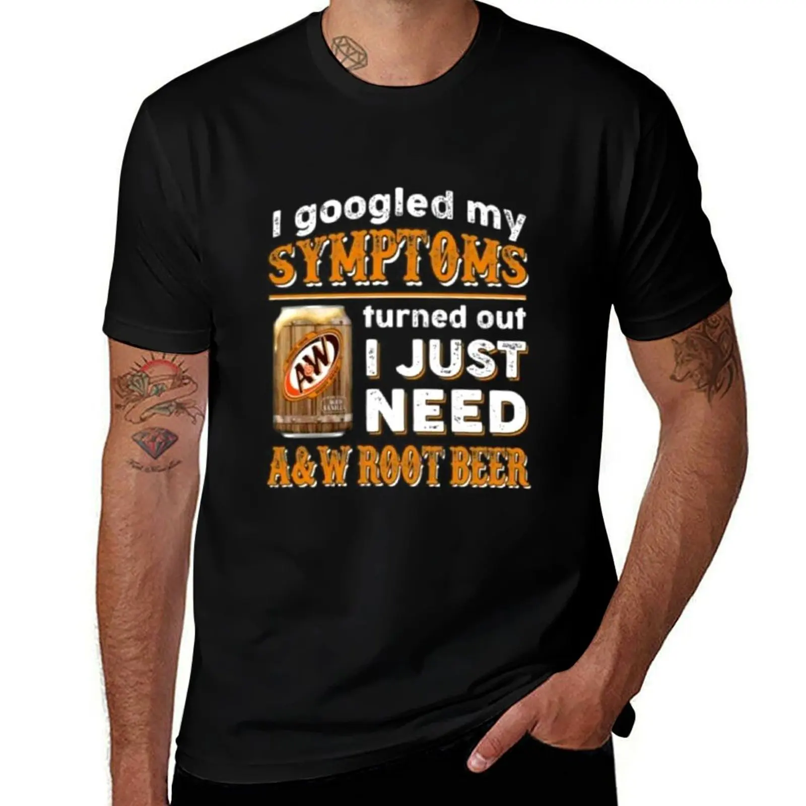 I Googled My Symptoms Turned Out I Just Need A&W Root Beer T-Shirt sweat animal prinfor boys plain black t shirts men