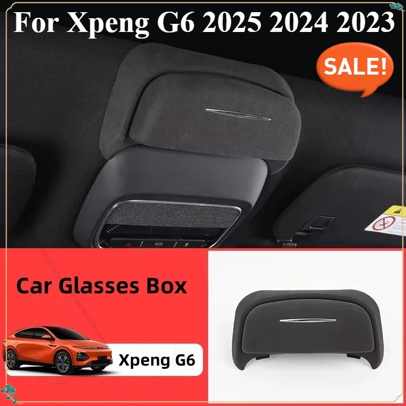 

Для Xpeng G6 2025 2024 2023, коробка для автомобильных очков, замшевый люк на крыше, чехол для солнцезащитных очков, держатель для хранения очков, аксессуары для салона автомобиля