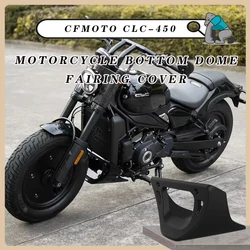 Customized For CFMOTO CLC450 Motorcycle Bottom Dome Fairing Cover ABS Material