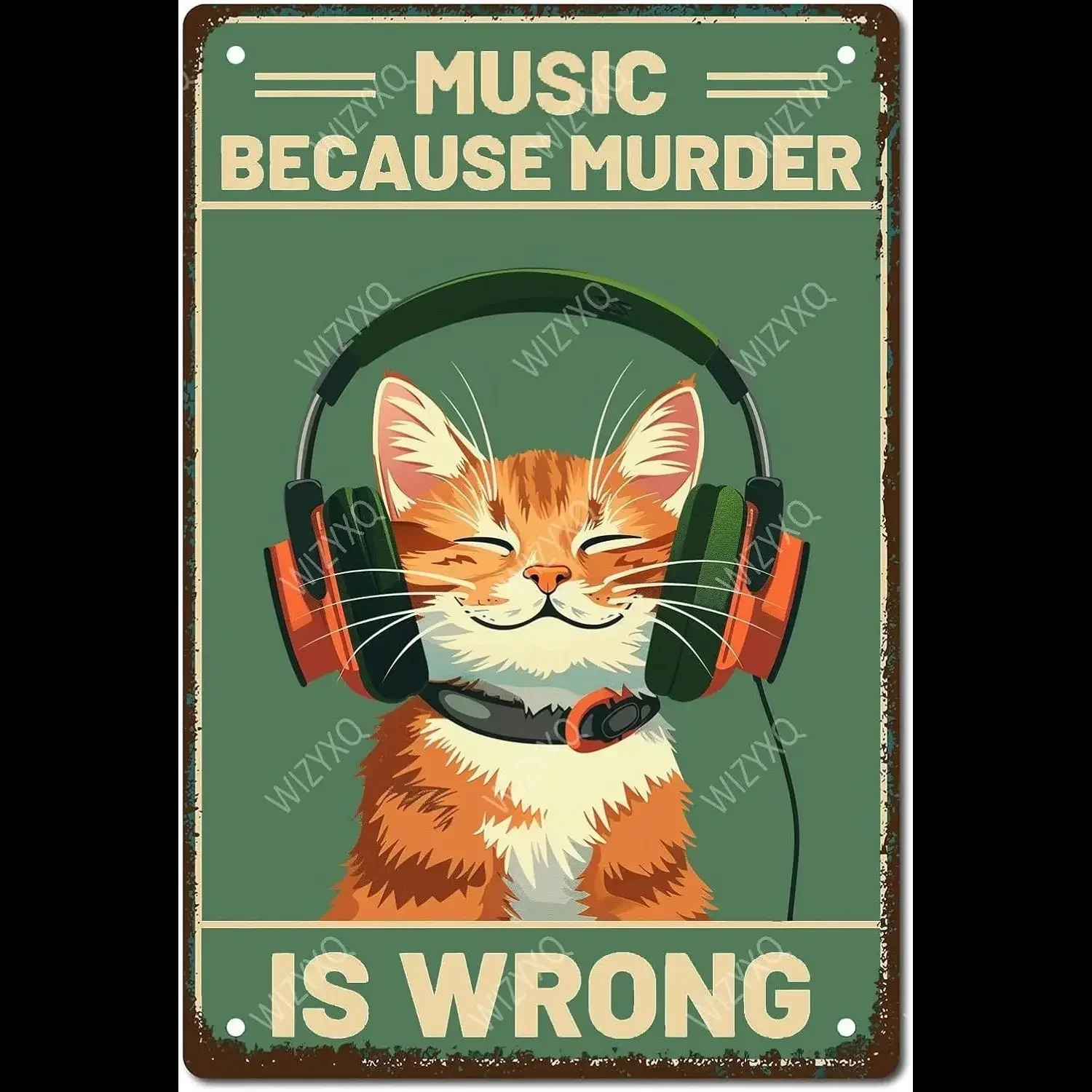 WIZYXQ Vintage Metal Tin Sign  Music Because Murder Is Wrong Orange Cat Design for Home Office Kitchen Bar Cafe Garden Wall Deco