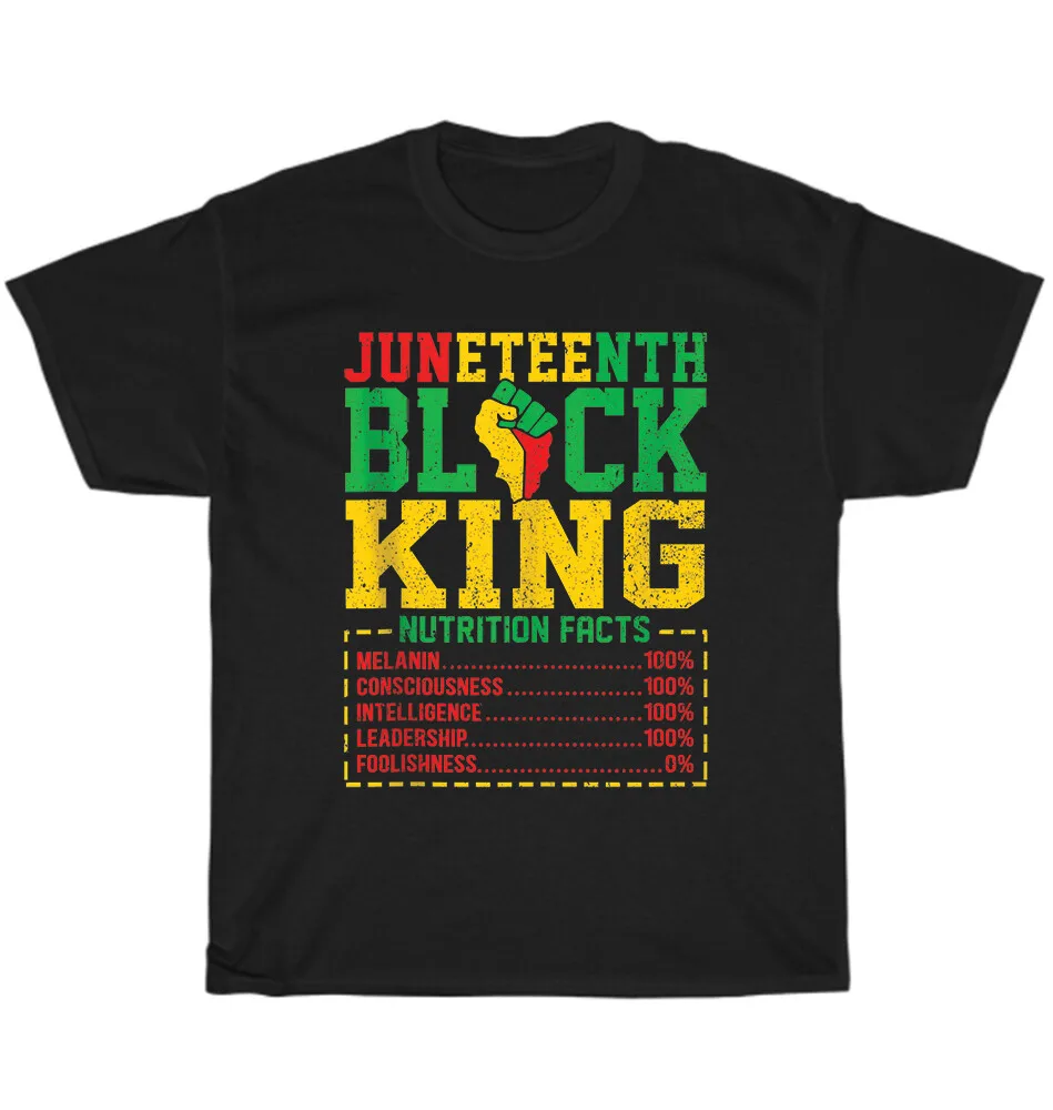 Juneteenth Black King Nutritional Facts Меланин Черная футболка с месяцем истории в подарок