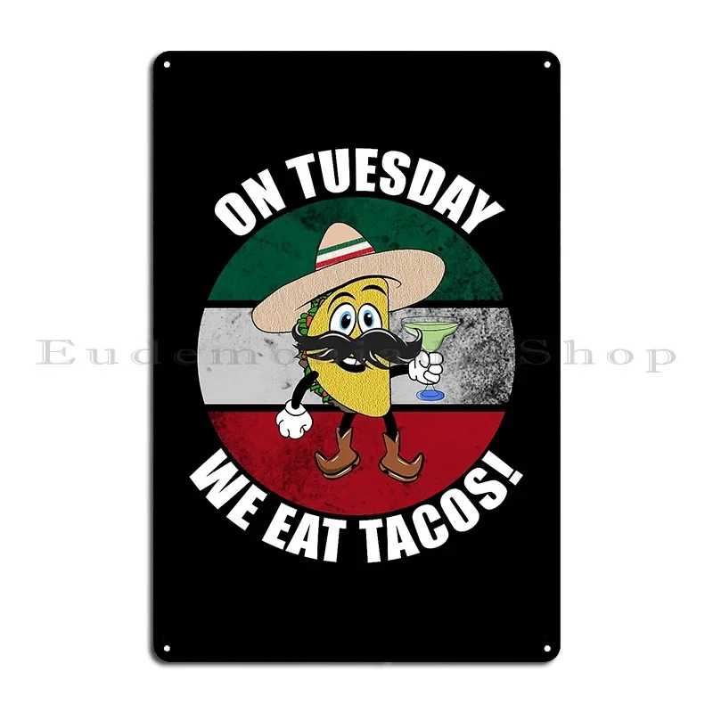 On Tuesday We Eat Tacos Metal Signs Printing Vintage Bar Club Pub Tin Sign Poster