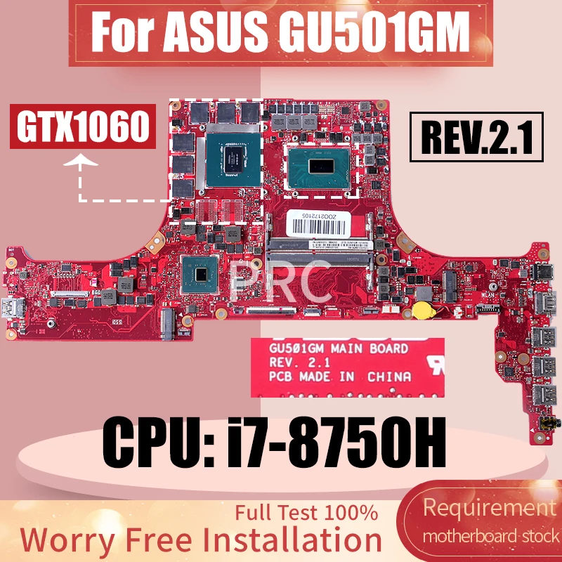 For ASUS Zephyrus GM501GM GU501G GM501G MAIN BOARD REV.2.1 60NR00F0-MB4260 SR3YY i7-8750H N17E-G1-A1 GTX1060 Notebook Mainboard