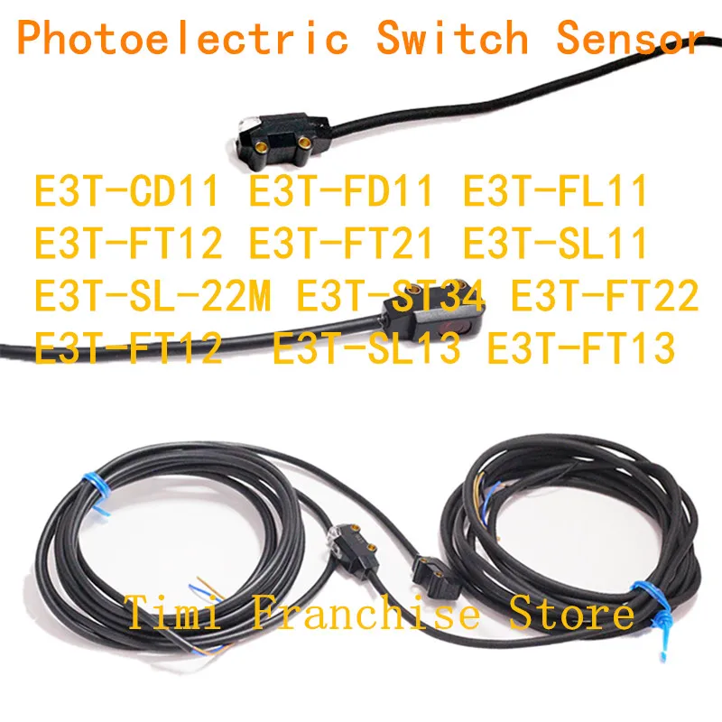 

Photoelectric Switch Sensor E3T-CD11 E3T-FD11 E3T-FL11 E3T-FT12 E3T-FT21 E3T-SL11 E3T-SL-22M E3T-ST34 E3T-FT12 E3T-SL13 FT13